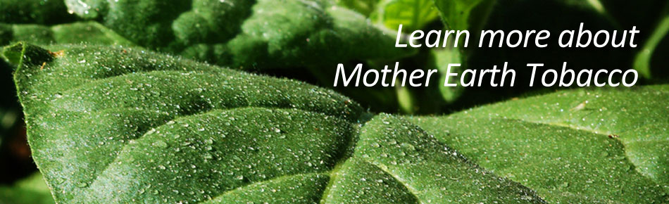 About Mother Earth Tobacco